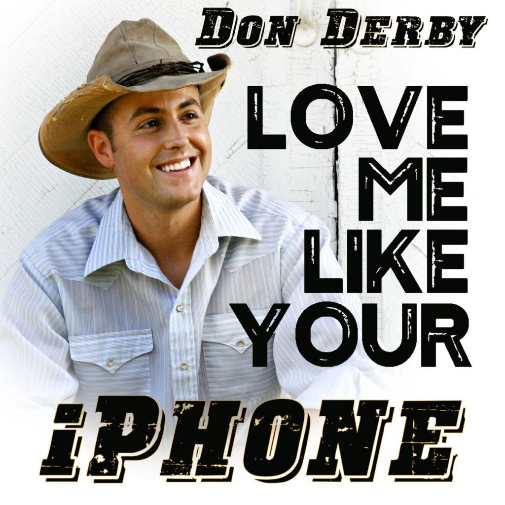 Love Me Like Your iPhone_Don Derby